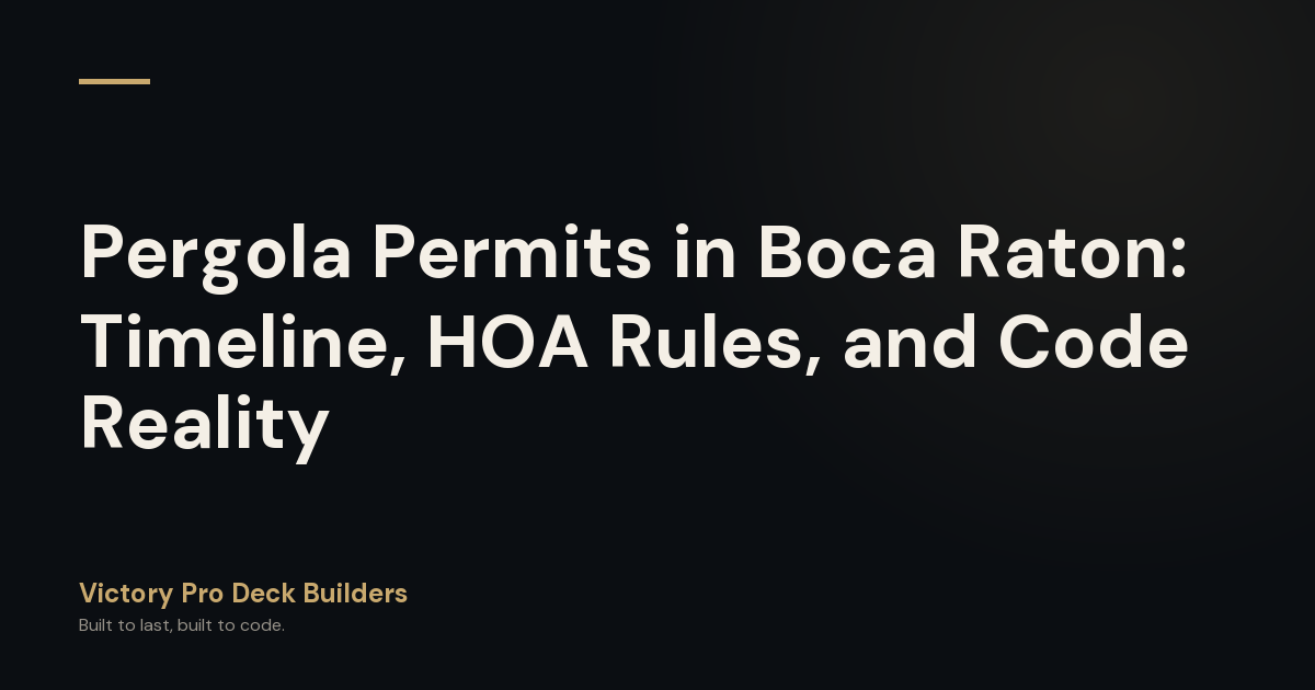 Pergola Permits in Boca Raton: Timeline, HOA Rules, and Code Reality ...